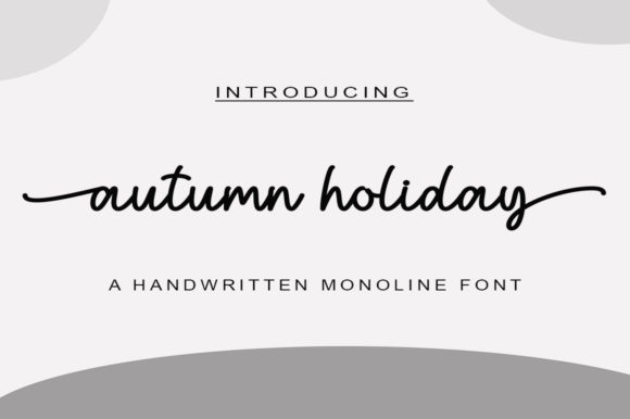 Autumn Holiday: An Elegant Script Handwritten Font for Real Projects